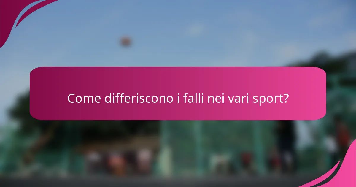 Come differiscono i falli nei vari sport?