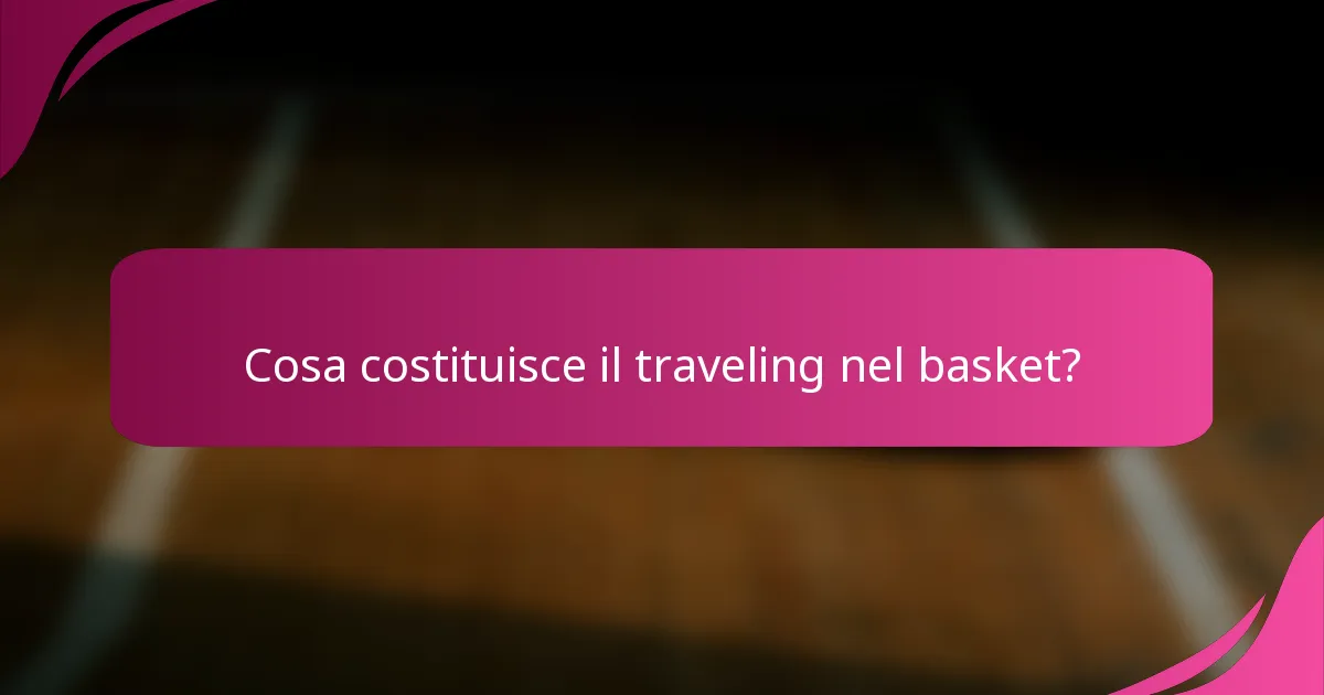 Cosa costituisce il traveling nel basket?